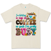 Bone i'm holding a cup of coffee so yeah i'm pretty bus Premium Tee - Zillion Design Studio