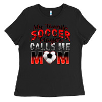 Black my favorite soccer player calls me mom Ladies Tee - Zillion Design Studio