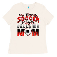 My Favorite Soccer Player Calls Me Mom Ladies Tee | Teevron
