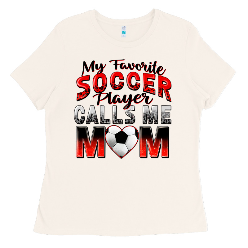 My Favorite Soccer Player Calls Me Mom Ladies Tee by Zillion Design Studio | Teevron