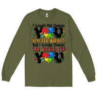 Army Green ı would not change you autism Long Sleeve Tee - MaliasSmallBusiness