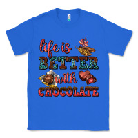 True Royal life is better with chocolate Classic Tee - AdoDesignShop