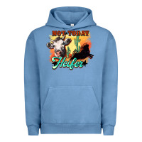 Pigment Pebble Blue Not today Heifer Urban Hoodie - HowdyJamesFarm