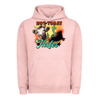 Pigment Salmon Not today Heifer Urban Hoodie - HowdyJamesFarm