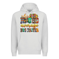 Dove Grey Nacho Average Bus Driver Premium Hoodie - texasbilliewilder