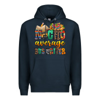 Navy Nacho Average Bus Driver Premium Hoodie - texasbilliewilder