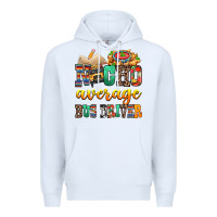 White Nacho Average Bus Driver Premium Hoodie - texasbilliewilder
