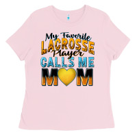 Bubblegum Pink my favorite lacrosse player calls me mom Ladies Tee - Zillion Design Studio