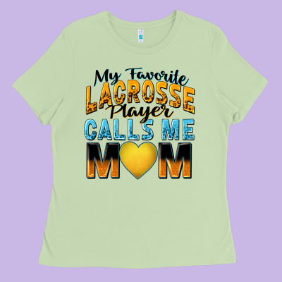 My Favorite Lacrosse Player Calls Me Mom Ladies Tee Designed By Zillion Design Studio
