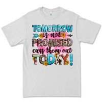 Dove Grey tomorrow is not promised cuss them out today! Premium Tee - Zillion Design Studio