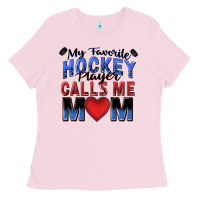 Bubblegum Pink my favorite hockey player calls me mom Ladies Tee - Zillion Design Studio