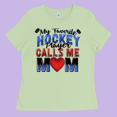 My Favorite Hockey Player Calls Me Mom Ladies Tee Designed By Zillion Design Studio