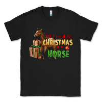 All I Want For Christmas Is A Horse Classic Tee | Teevron