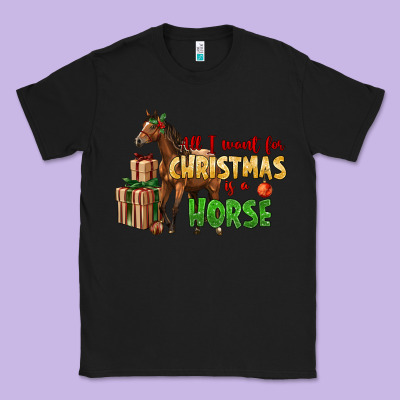 All I Want For Christmas Is A Horse Classic Tee Designed By Lillyallendesigns