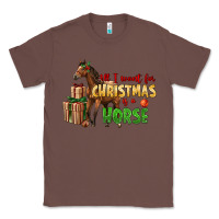 Chestnut All I Want For Christmas Is A Horse Classic Tee - LillyAllenDesigns