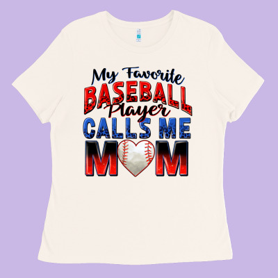 My Favorite Baseball Player Calls Me Mom Ladies Tee Designed By Zillion Design Studio