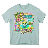 Arona he dont love me like tequila does Heavy Core Tee - texasbilliewilder