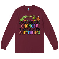 Burgundy if nothing ever changed thered be no butterflies Long Sleeve Tee - MaliasSmallBusiness