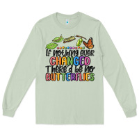 Matcha if nothing ever changed thered be no butterflies Long Sleeve Tee - MaliasSmallBusiness