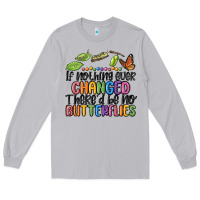 Moon Dust if nothing ever changed thered be no butterflies Long Sleeve Tee - MaliasSmallBusiness