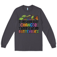 Smoke if nothing ever changed thered be no butterflies Long Sleeve Tee - MaliasSmallBusiness