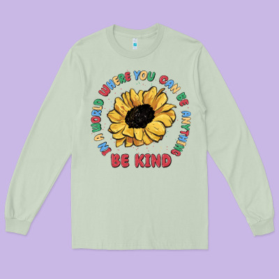 In A World Where You Can Be Anything Be Kind Long Sleeve Tee Designed By Maliassmallbusiness