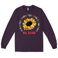 Plum in a world where you can be anything be kind Long Sleeve Tee - MaliasSmallBusiness