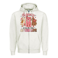 Oatmeal Heather chismosa even in the after life Zipper Hoodie - MaliasSmallBusiness