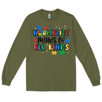 Army Green normalize minds of all kinds Long Sleeve Tee - MaliasSmallBusiness