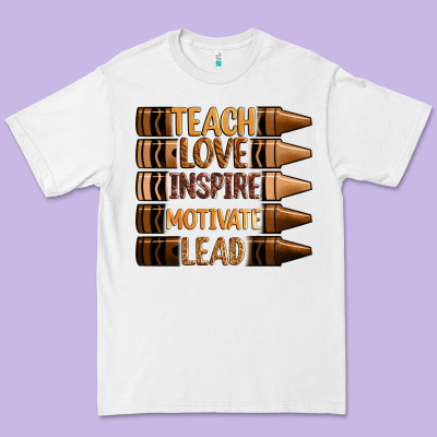 Teach Love Inspire Motivate Lead Premium Tee Designed By Zillion Design Studio