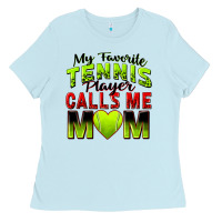 Baby Blue my favorite tennis player calls me mom Ladies Tee - Zillion Design Studio