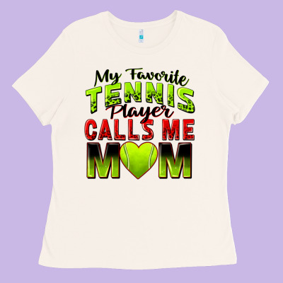 My Favorite Tennis Player Calls Me Mom Ladies Tee Designed By Zillion Design Studio