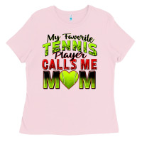 Bubblegum Pink my favorite tennis player calls me mom Ladies Tee - Zillion Design Studio