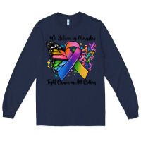 Navy we believe in miracles fight cancer in all colors Long Sleeve Tee - MaliasSmallBusiness