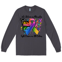 Smoke we believe in miracles fight cancer in all colors Long Sleeve Tee - MaliasSmallBusiness