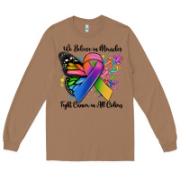 We Believe In Miracles Fight Cancer In All Colors Long Sleeve Tee | Teevron
