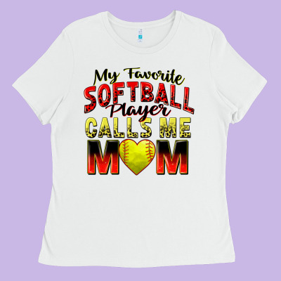 My Favorite Softball Player Calls Me Mom Ladies Tee Designed By Zillion Design Studio