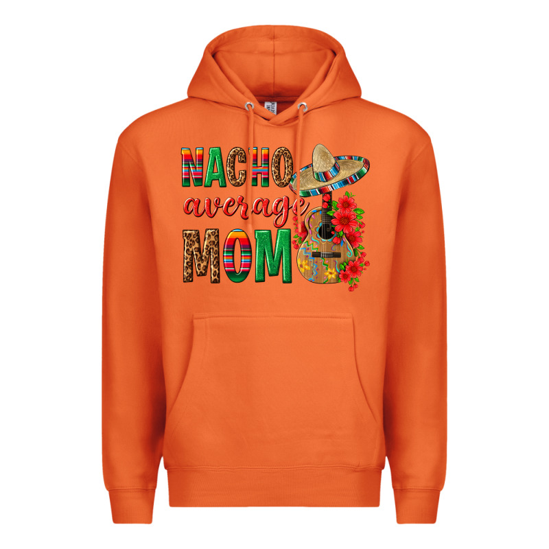 Nacho Average Mom Premium Hoodie by texasbilliewilder | Teevron