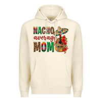 Sandshell Nacho Average Mom Premium Hoodie - texasbilliewilder
