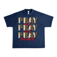 Navy pray on it pray over it pray through it Urban Heavy Tee - AdoDesignShop