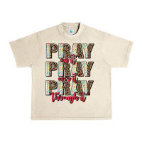 Pray On It Pray Over It Pray Through It Urban Heavy Tee | Teevron