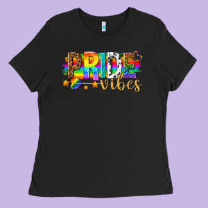Pride Vibes Ladies Tee Designed By Texasbilliewilder