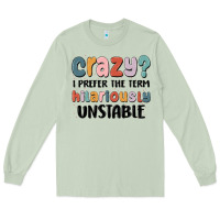 Matcha crazy i prefer the term hilariously unstable Long Sleeve Tee - MaliasSmallBusiness