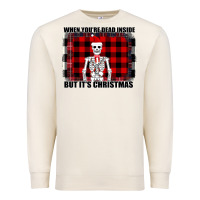 Sandshell When You re Dead Inside But It Christmas Skeleton Premium Sweatshirt - Bettercallsaul