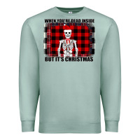 Seafoam When You re Dead Inside But It Christmas Skeleton Premium Sweatshirt - Bettercallsaul