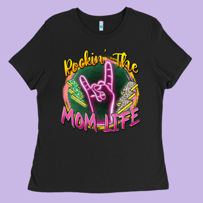 Rockin' The Mom Life Ladies Tee Designed By Zillion Design Studio