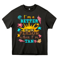 Asphalt i m a better person when i m tan Heavy Core Tee - texasbilliewilder