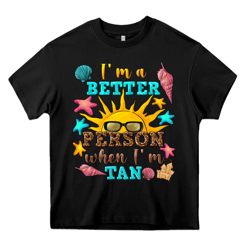 I M A Better Person When I M Tan Heavy Core Tee by texasbilliewilder | Teevron