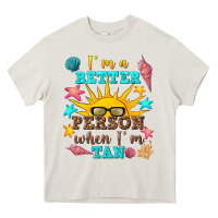 Cream i m a better person when i m tan Heavy Core Tee - texasbilliewilder