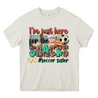 Cream i'm just here for the snacks #soccer sister Heavy Core Tee - Zillion Design Studio